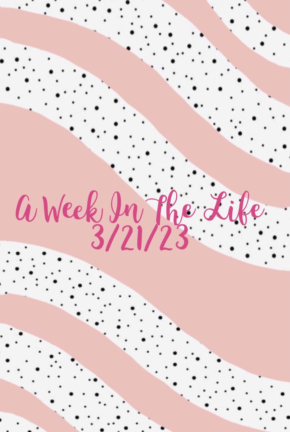 A Week In The Life 3/21/22