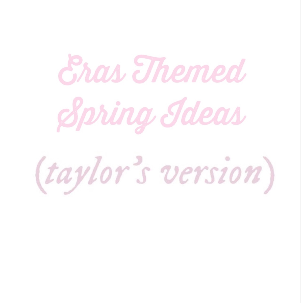 Eras Themed Spring Ideas