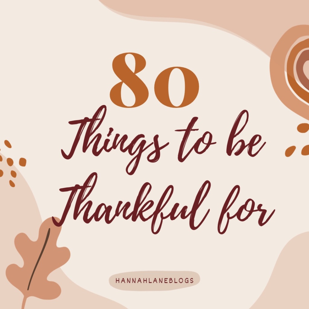 80 Things I am Thankful For